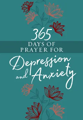 365 jours de prière pour la dépression et l'anxiété - 365 Days of Prayer for Depression & Anxiety