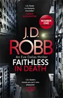 Sans foi ni loi dans la mort : Un thriller d'Eve Dallas (Livre 52) - Faithless in Death: An Eve Dallas thriller (Book 52)