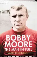 Bobby Moore - L'homme au complet - Bobby Moore - The Man in Full