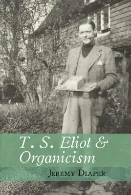 T. Eliot et l'organicisme - T. S. Eliot & Organicism