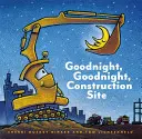 Le site de construction Goodnight, Goodnight (livres à couverture rigide pour les tout-petits, livres pour enfants d'âge préscolaire) - Goodnight, Goodnight Construction Site (Hardcover Books for Toddlers, Preschool Books for Kids)