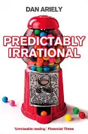 Predictably Irrational - Les forces cachées qui façonnent nos décisions - Predictably Irrational - The Hidden Forces That Shape Our Decisions