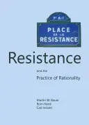 Résistance et pratique de la rationalité - Resistance and the Practice of Rationality