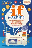 Si la machine, 2e édition - 30 plans de cours pour l'enseignement de la philosophie - If Machine, 2nd edition - 30 Lesson Plans for Teaching Philosophy