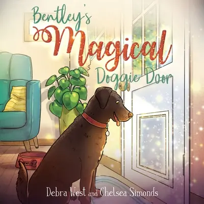 La porte magique du chien de Bentley - Bentley's Magical Doggie Door