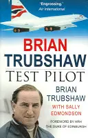 Brian Trubshaw : Pilote d'essai - Brian Trubshaw: Test Pilot