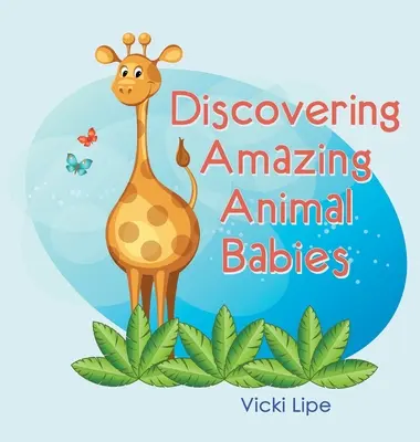 À la découverte de bébés animaux étonnants - Discovering Amazing Animal Babies