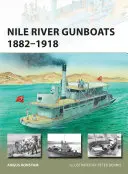 Canonnières du Nil 1882-1918 - Nile River Gunboats 1882-1918