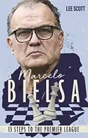 Marcelo Bielsa - Treize étapes vers la Premier League - Marcelo Bielsa - Thirteen Steps to the Premier League