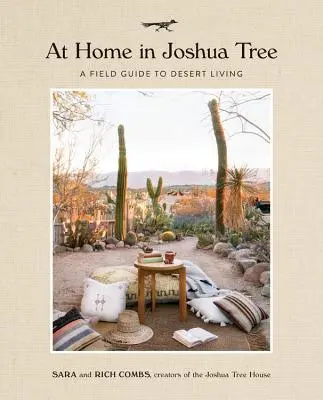 Chez soi à Joshua Tree : Un guide de terrain pour la vie dans le désert - At Home in Joshua Tree: A Field Guide to Desert Living