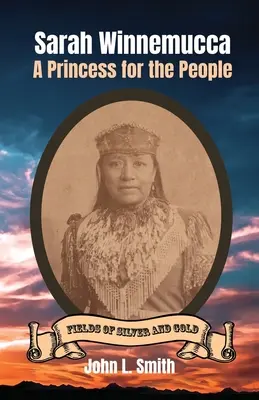 Sarah Winnemucca : Une princesse pour le peuple - Sarah Winnemucca: A Princess for the People