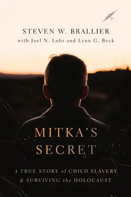 Le secret de Mitka : Une histoire vraie d'esclavage d'enfants et de survie à l'Holocauste - Mitka's Secret: A True Story of Child Slavery and Surviving the Holocaust