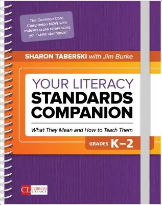 Your Literacy Standards Companion, Grades K-2 : What They Mean and How to Teach Them - Your Literacy Standards Companion, Grades K-2: What They Mean and How to Teach Them