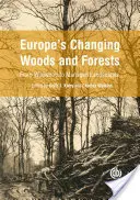 L'évolution des bois et forêts d'Europe : Du bois sauvage aux paysages aménagés - Europe's Changing Woods and Forests: From Wildwood to Managed Landscapes