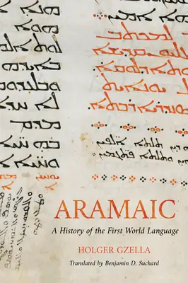 Araméen : Histoire de la première langue mondiale - Aramaic: A History of the First World Language