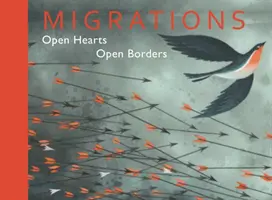Migrations - Cœurs et frontières ouverts - Migrations - Open Hearts, Open Borders