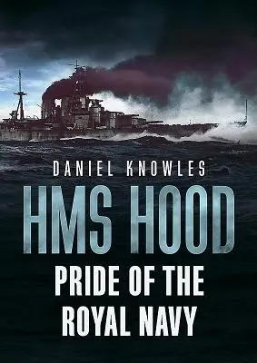 HMS Hood : la fierté de la Royal Navy - HMS Hood: Pride of the Royal Navy