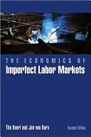 L'économie des marchés du travail imparfaits - Deuxième édition - Economics of Imperfect Labor Markets - Second Edition