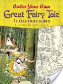 Coloriez vos propres illustrations de contes de fées - Color Your Own Great Fairy Tale Illustrations