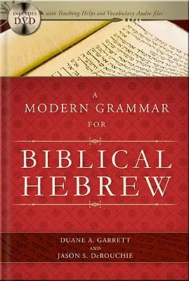 Une grammaire moderne pour l'hébreu biblique [Avec CDROM] - A Modern Grammar for Biblical Hebrew [With CDROM]