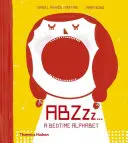 Abzzzz... : Un alphabet pour s'endormir - Abzzzz...: A Bedtime Alphabet