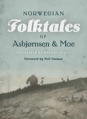 Les contes populaires norvégiens complets et originaux d'Asbjrnsen et Moe - The Complete and Original Norwegian Folktales of Asbjrnsen and Moe