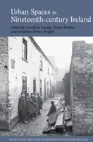 Les espaces urbains dans l'Irlande du XIXe siècle - Urban Spaces in Nineteenth-Century Ireland