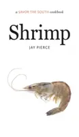 Shrimp : Un livre de cuisine Savourez le Sud - Shrimp: A Savor the South Cookbook