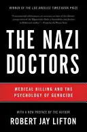 Les médecins nazis : L'assassinat médical et la psychologie du génocide - The Nazi Doctors: Medical Killing and the Psychology of Genocide