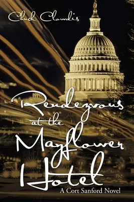 Rendez-vous à l'hôtel Mayflower : Un roman de Cort Sanford - Rendezvous at the Mayflower Hotel: A Cort Sanford Novel