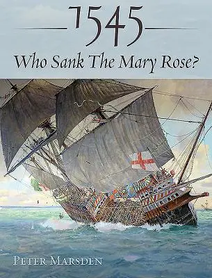 1545 : Qui a coulé le Mary Rose ? - 1545: Who Sank the Mary Rose?