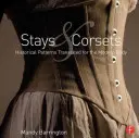 Stays et Corsets : Modèles historiques traduits pour le corps moderne - Stays and Corsets: Historical Patterns Translated for the Modern Body