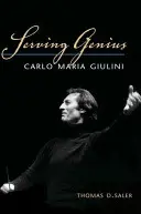 Au service du génie : Carlo Maria Giulini - Serving Genius: Carlo Maria Giulini