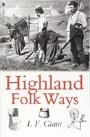 Les coutumes des Highlands - Highland Folk Ways