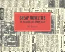 Cheap Novelties : Les plaisirs de la décadence urbaine - Cheap Novelties: The Pleasures of Urban Decay