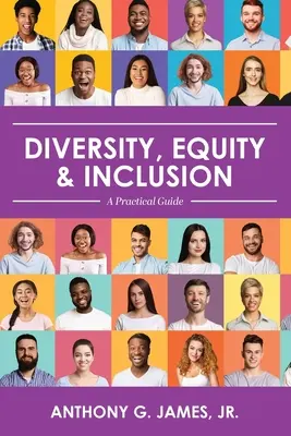 Diversité, équité et inclusion : Un guide pratique - Diversity, Equity, and Inclusion: A Practical Guide