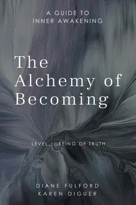 L'alchimie du devenir : Un guide pour l'éveil intérieur - The Alchemy of Becoming: A Guide to Inner Awakening