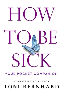 Comment être malade : votre compagnon de poche - How to Be Sick: Your Pocket Companion