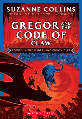 Gregor et le Code de la Griffe (Les Chroniques de l'Outreterre #5 : Nouvelle Edition), 5 - Gregor and the Code of Claw (the Underland Chronicles #5: New Edition), 5