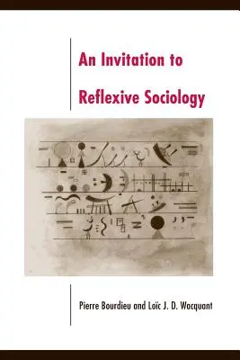 Une invitation à la sociologie réflexive - An Invitation to Reflexive Sociology