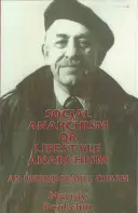 Anarchisme social ou anarchisme de style de vie : Un gouffre infranchissable - Social Anarchism or Lifestyle Anarchism: An Unbridgeable Chasm