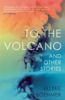 Vers le volcan, et autres histoires - To the Volcano, and Other Stories