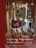 Curating Biocultural Collections : Un manuel - Curating Biocultural Collections: A Handbook