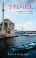 Istanbul : La ville de l'oubli et de la mémoire - Istanbul: City of Forgetting and Remembering