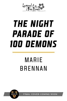 Le défilé nocturne des 100 démons : Un roman de la Légende des Cinq Anneaux - The Night Parade of 100 Demons: A Legend of the Five Rings Novel