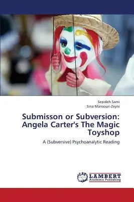 Soumission ou subversion : Le magasin de jouets magiques d'Angela Carter - Submisson or Subversion: Angela Carter's the Magic Toyshop