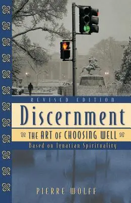 Le discernement : L'art de bien choisir - Discernment: The Art of Choosing Well