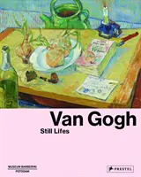 Van Gogh : Natures mortes - Van Gogh: Still Lifes