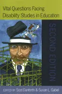 Questions vitales concernant les études sur le handicap dans l'éducation ; deuxième édition - Vital Questions Facing Disability Studies in Education; Second Edition