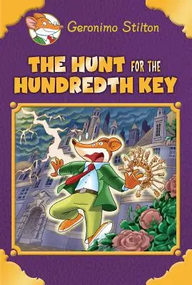 La chasse à la 100e clé (Geronimo Stilton : Édition spéciale) - The Hunt for the 100th Key (Geronimo Stilton: Special Edition)